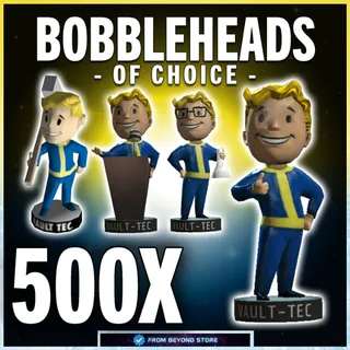 BOBBLEHEADS OF CHOICE 500X