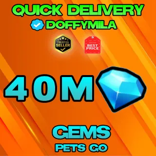 40M GEMS PETS GO