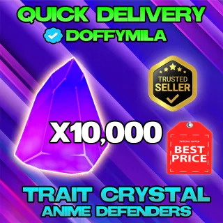 10000 TRAIT CRYSTAL ANIME DEFENDERS