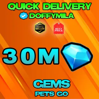 30M GEMS PETS GO