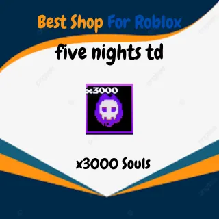 FIVE NIGHTS TD SOULS