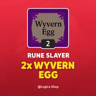 2X WYVERN EGG RUNE SLAYER