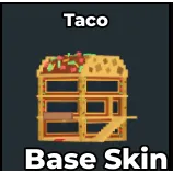 Taco Base Skin | Steal a Brainrot