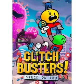 Glitch Busters: Stuck On You