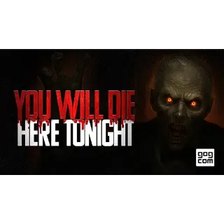 You Will Die Here Tonight  (GOG)