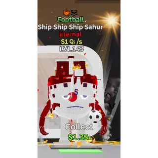 🔥 FOOTBALL ETERNAL SHIP SHIP SHIP SAHUR 1Qi/s LVL 143| 2 TRAITS⚡FAST DELIVERY 🚀 STEAL THE BRAINROT FORTNITE