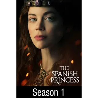 The Spanish Princess Season 1 HDX Fandango Auto Delivery 