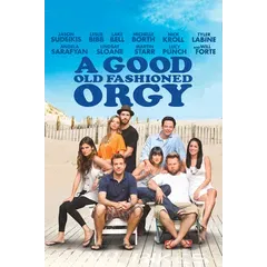 A Good Old Fashioned Orgy (Unrated) HD MA