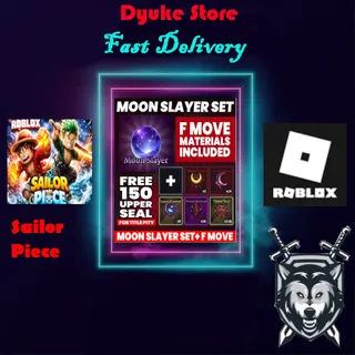 Moon Slayer SET + F MOVE (FREE 150 Upper Seal) | Sailor Piece