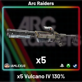 x5 Vulcano IV 130% - Arc Raiders