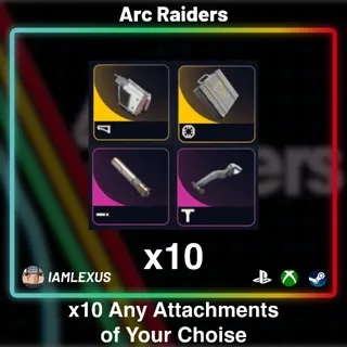 x10 Any Attachment of Your Choise - Arc Raiders