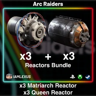 Reactors Bundle - Matriarch Reactor x3 + Queen Reactor x3 - Arc Raiders