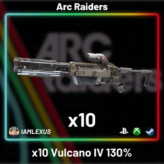 x10 Vulcano IV 130% - Arc Raiders