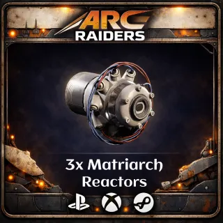 Matriarch Reactor x3