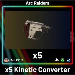 x5 Kinetic Converter - Arc Raiders