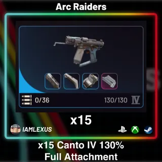 15x Canto IV Full Attachments 130% - Arc Raiders