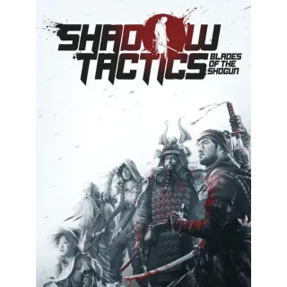 Shadow Tactics: Blades of the Shogun⚡AUTOMATIC DELIVERY⚡