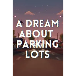 A Dream About Parking Lots