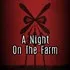 A Night on the Farm