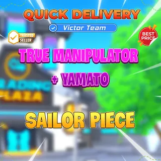 True Manipulator + Yamato【2349rb】Sailor Piece
