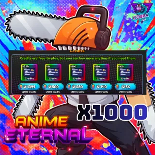 Anime eternal : x1000 Credits