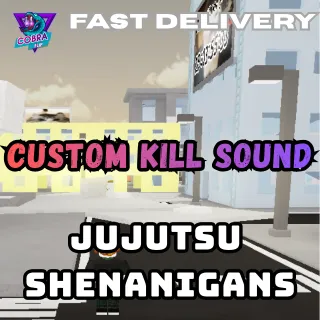 Jujutsu Shenanigans: Custom Kill Sound