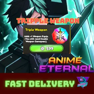 Anime Eternal: Triple Weapon