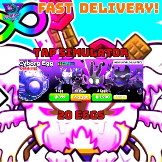 Tap Simulator: 20 cyborg eggs