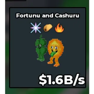 Fortunu and Cashuru 1.6B/S