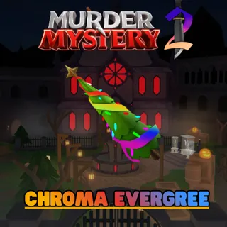 Chroma Evergreen MM2