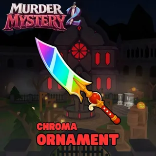 MM2| Chroma ornament