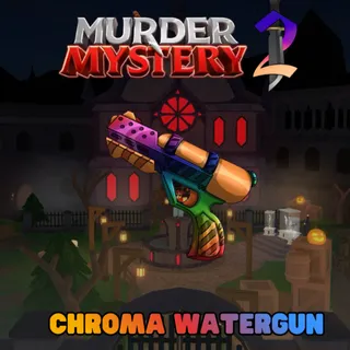 Chroma watergun MM2