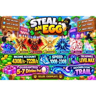 430B/s - 722B/s | STEAL AN EGG — ACCOUNT