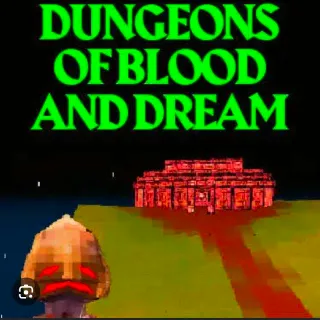 Dungeons of Blood and Dream