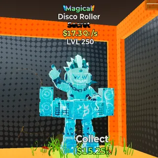 Disco Roller MAXED $17.3 Qi/s