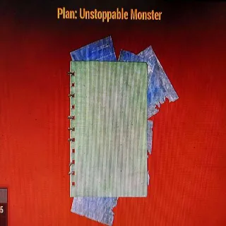 Unstoppable monster plan