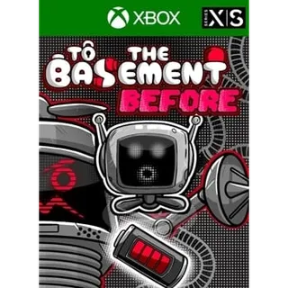 To the Basement: Before - XBOX ONE + SERIES + WINDOWS (Global Code)