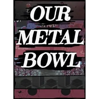 Our Metal Bowl - XBOX ONE/SERIES (Global Code)