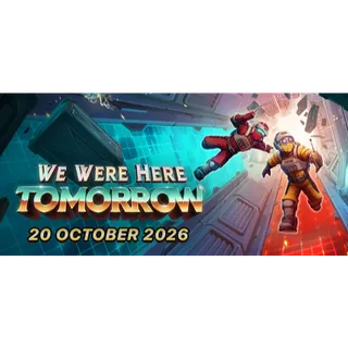 We Were Here Tomorrow (STEAM)