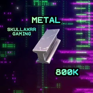 Metal 800k