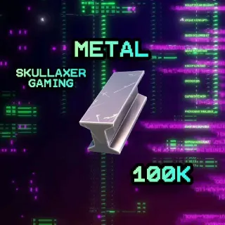 100k Metal