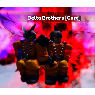 Delta Brothers (Core) | Anime Reborn