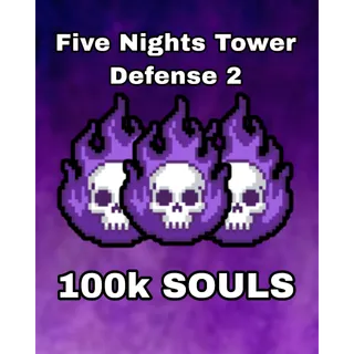 100k SOULS | FIVE NIGHTS TOWER DEFENSE 2