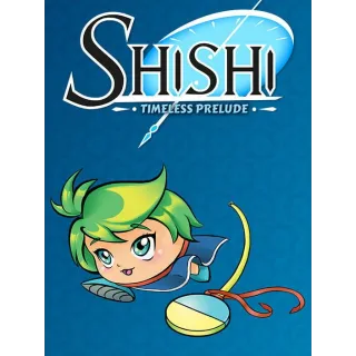 Shishi: Timeless Prelude
