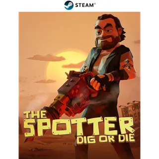 The Spotter: Dig or Die 