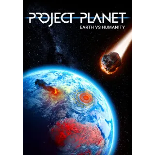 Project Planet - Earth vs Humanity 