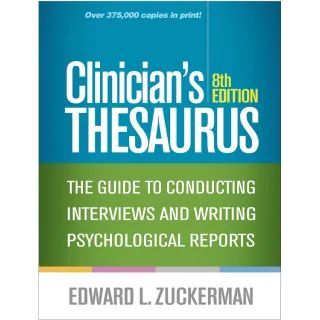 Clinician's Thesaurus: The Guide to Conducting Interviews and Writing Psychological Reports 8th Edition