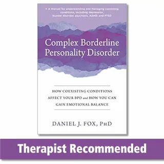 Complex Borderline Personality Disorder: How Coexisting Conditions Affect Your BPD and How You Can Gain Emotional Balance