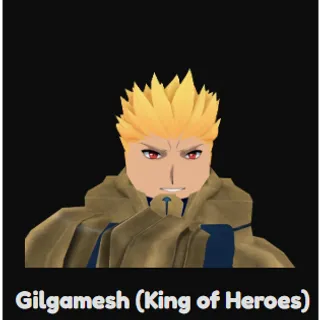 Gilgamesh (King of Heroes)