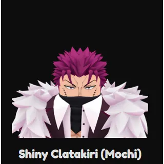 Shiny Clatakiri (Mochi)